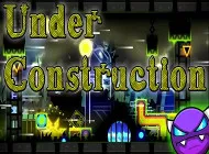 Geometry Dash Under Construction